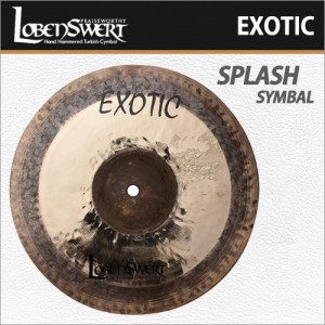로벤스워트 엑소틱 스플래쉬 심벌 / LobenSwert EXOTIC Splash Symbal / 터키생산